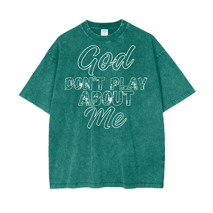 God Dont Play About Me (White Hollow) Oversize Snow Washed T-Shirt #R00037