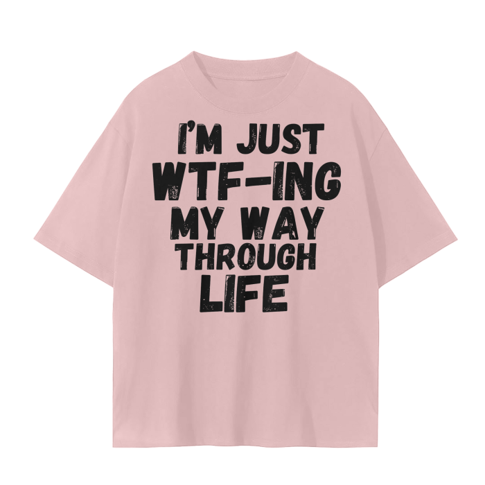 “WTF-ing My Way Through Life” Unisex Seamless T-Shirt