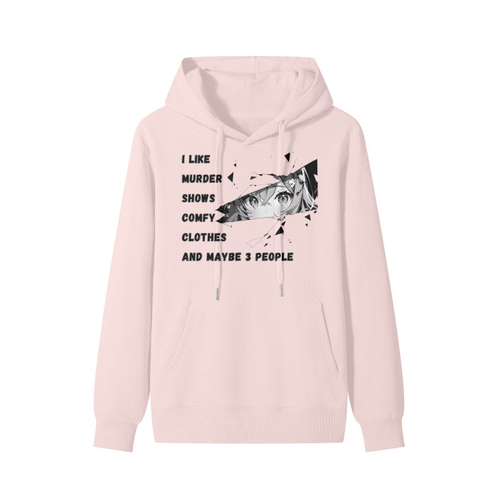 I like murder shows, comfy clothes and maybe like 3 people Classic Hoodie