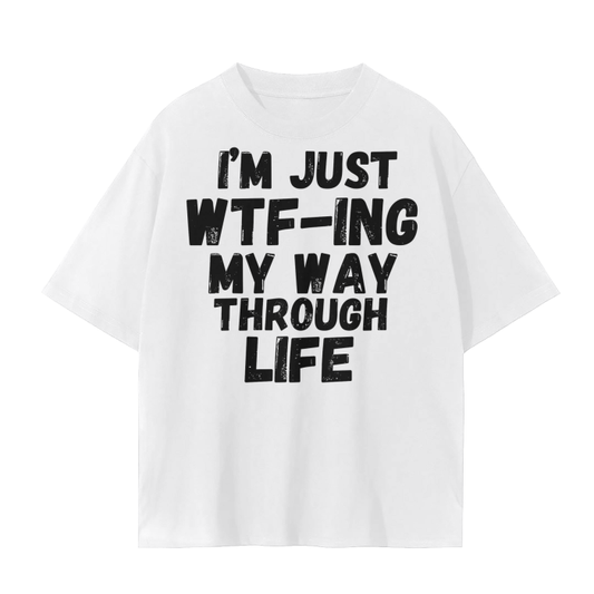 “WTF-ing My Way Through Life” Unisex Seamless T-Shirt