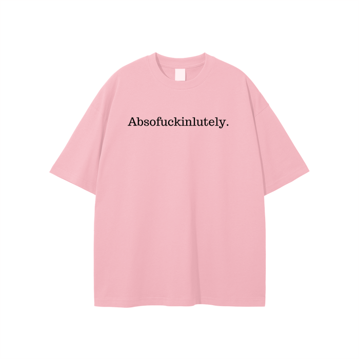 Absofuckinlutely (Black) Unisex T-shirt