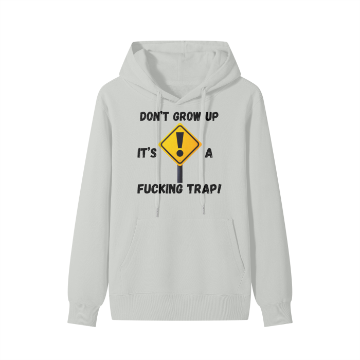Don't Grow Up, Its A Trap Classic Hoodie