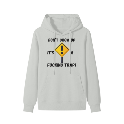 Don't Grow Up, Its A Trap Classic Hoodie