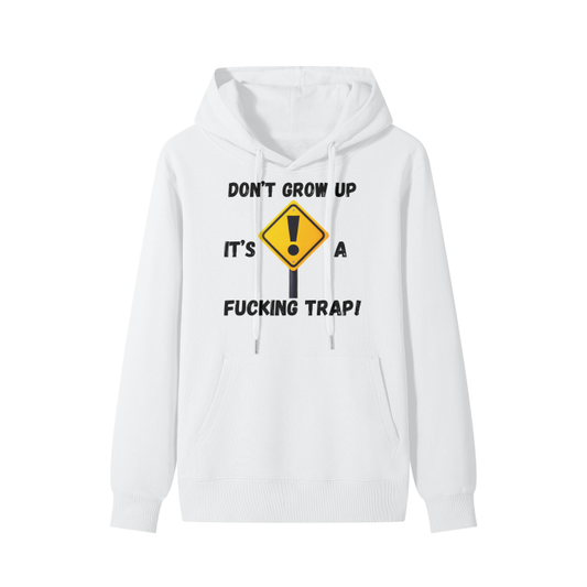 Don't Grow Up, Its A Trap Classic Hoodie