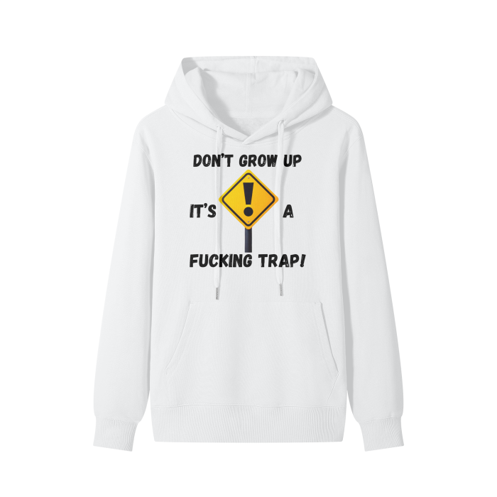 Don't Grow Up, Its A Trap Classic Hoodie
