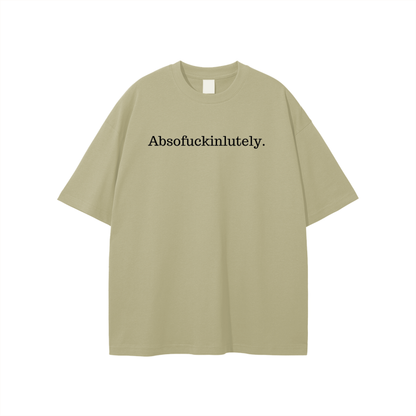 Absofuckinlutely (Black) Unisex T-shirt