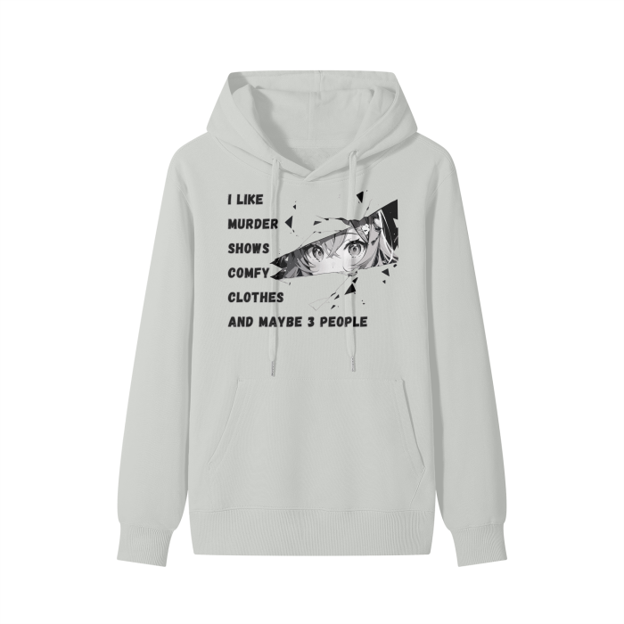 I like murder shows, comfy clothes and maybe like 3 people Classic Hoodie