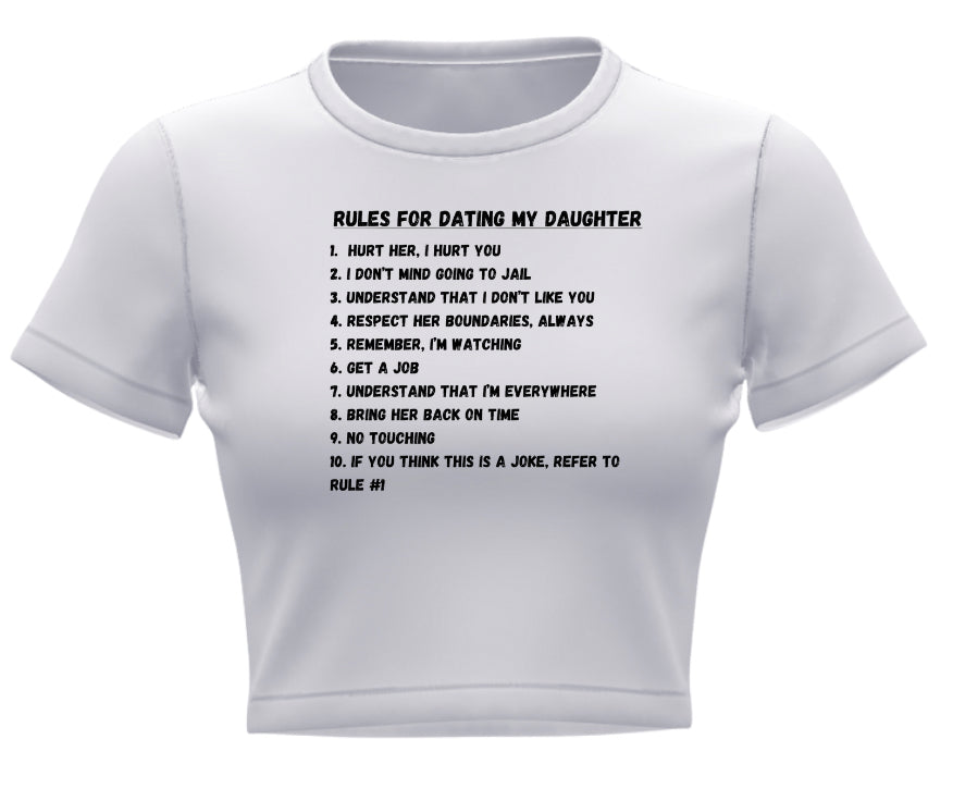 Rules for dating my daughter Crop Top