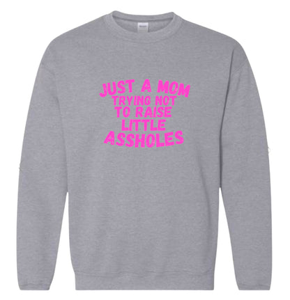 Just a Mom trying not to raise little Assholes Classic Sweater