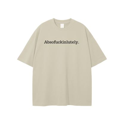 Absofuckinlutely (Black) Unisex T-shirt