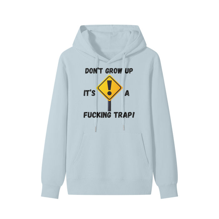 Don't Grow Up, Its A Trap Classic Hoodie