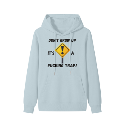 Don't Grow Up, Its A Trap Classic Hoodie