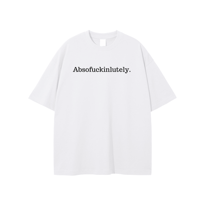 Absofuckinlutely (Black) Unisex T-shirt