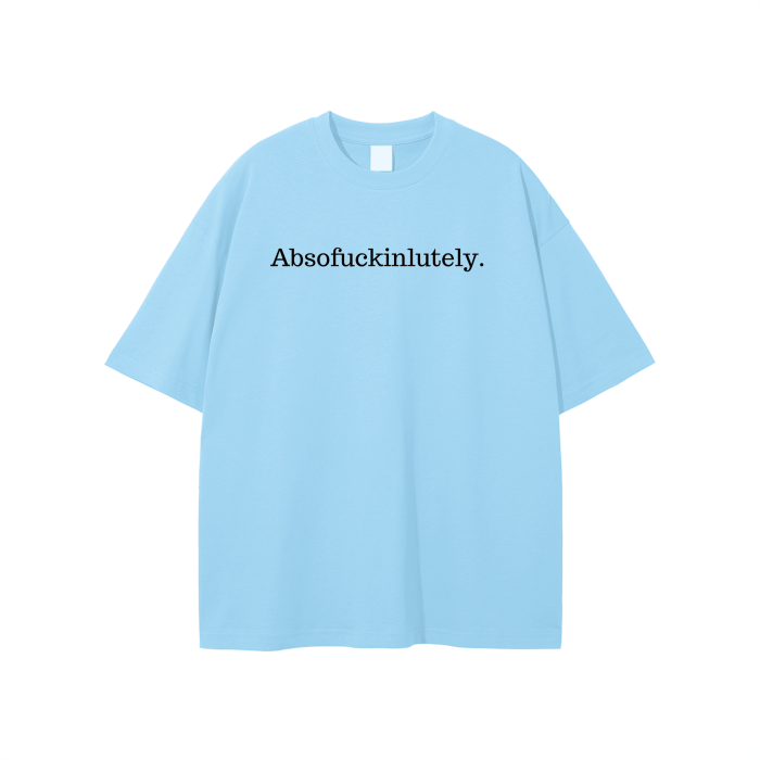 Absofuckinlutely (Black) Unisex T-shirt