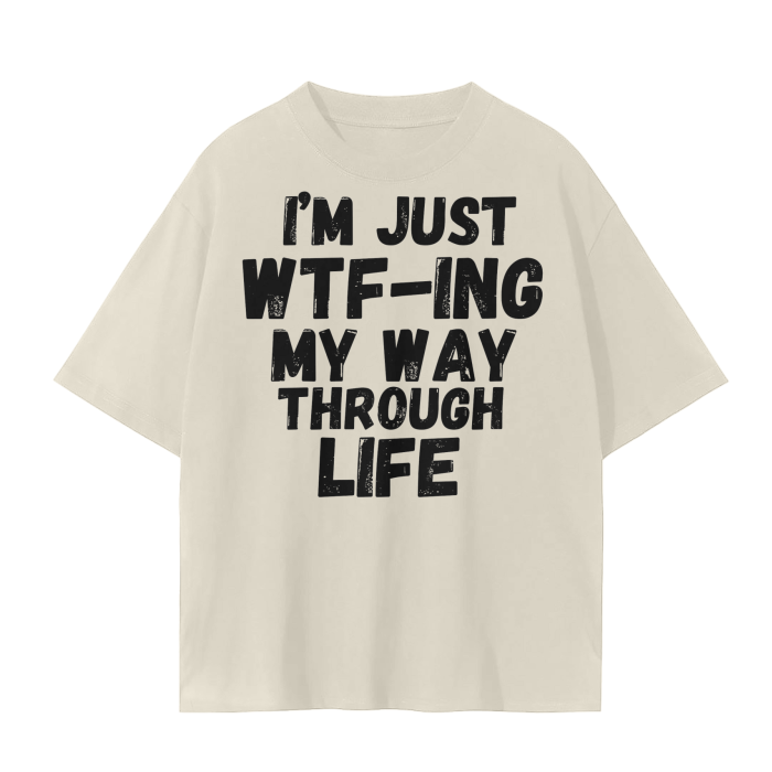 “WTF-ing My Way Through Life” Unisex Seamless T-Shirt