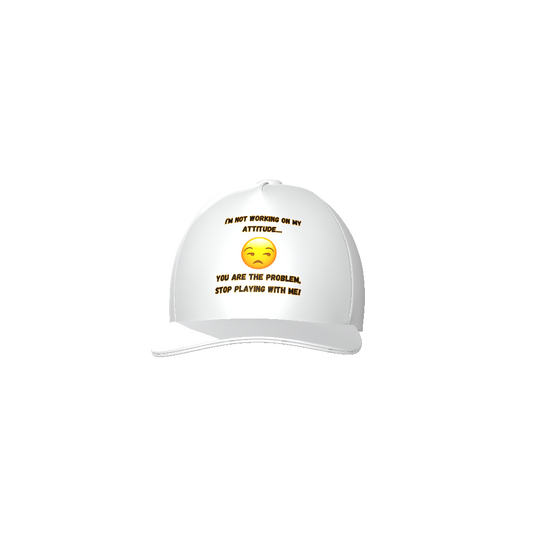I’m not working on my attitude Baseball Cap